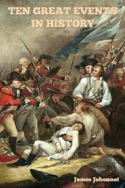 Ten Great Events in History by James Johonnot