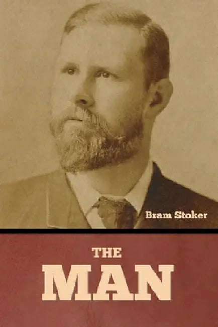 The Man by Bram Stoker