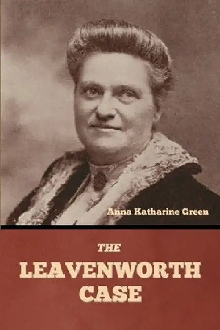 The Leavenworth Case by Anna Katharine Green