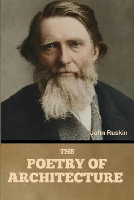 The Poetry of Architecture by John Ruskin