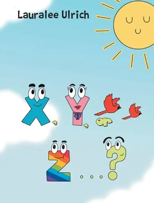 X, Y, or Z...? by Lauralee Ulrich