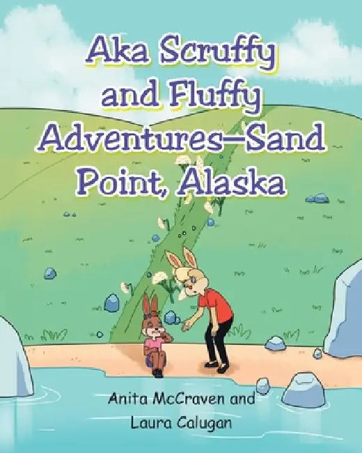 "AKA Scruffy and Fluffy Adventures - Sand Point, Alaska" by Laura Calugan