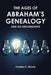 The Ages of Abraham's Genealogy and His Descendants by Charles C. Moore