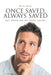 Once Saved, Always Saved: But When Are We Truly Saved? by Roy R. Reeves