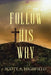 Follow His Way by Scott A. Highfield