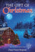 The Gift of Christmas by Cheryl Fosnot Bingisser