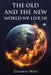 The Old and the New World We Live In by Elizabeth Moto
