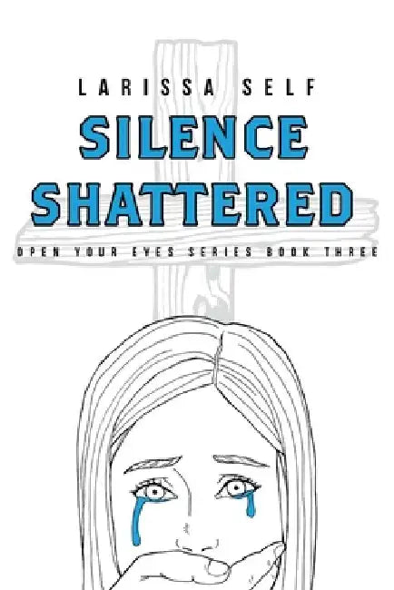 Silence Shattered by Larissa Self