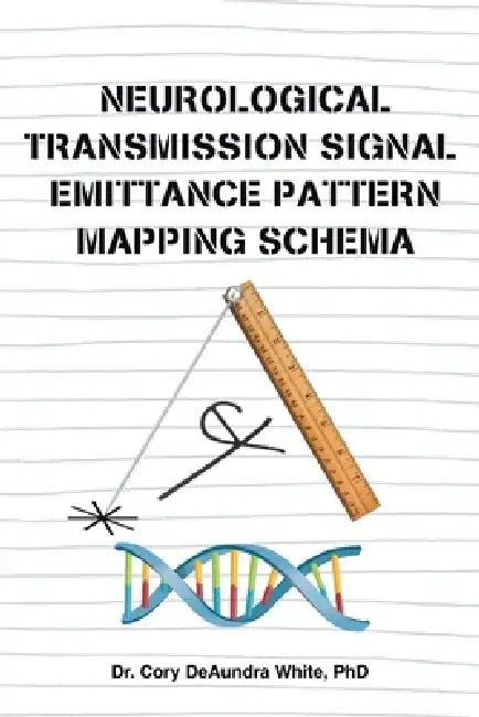 Neurological Transmission Signal Emittance Pattern Mapping Schema by Cory Deaundra White
