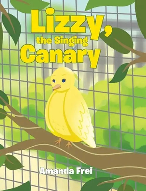 Lizzy, The Singing Canary by Amanda Frei
