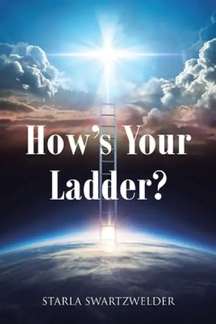 How's Your Ladder? by Starla Swartzwelder