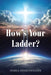 How's Your Ladder? by Starla Swartzwelder