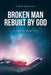 Broken Man Rebuilt by God: A journal about love by Leron Robinson