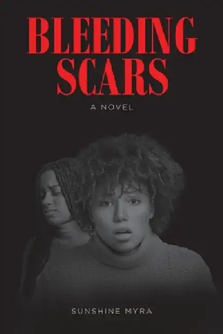 Bleeding Scars by Sunshine Myra