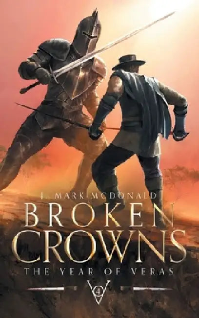 Broken Crowns: The Year of Veras Book 4 by J. Mark McDonald