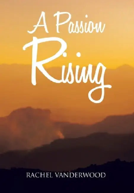 A Passion Rising by Rachel Vanderwood