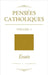Pensées Catholiques: Volume 1 Essais by Edward L. Helmrich