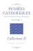 Pensées Catholiques: Volume 3 Collections II by Edward L. Helmrich