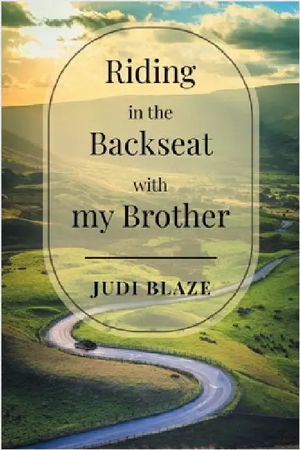 Riding in the Backseat with my Brother by Judi Blaze