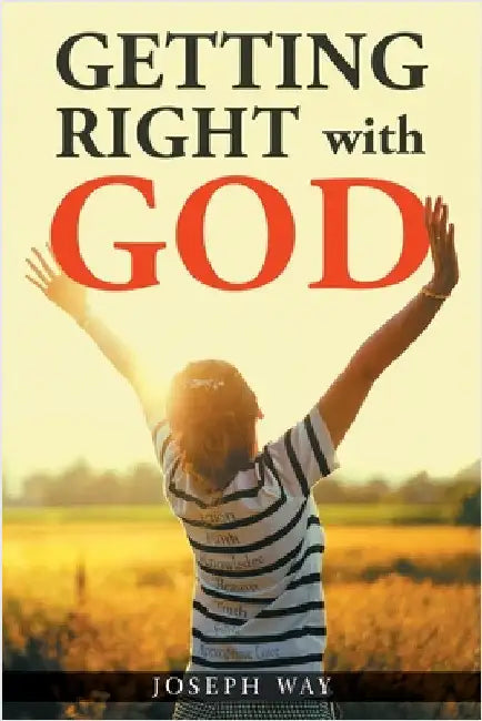 Getting Right With God by Joseph Way