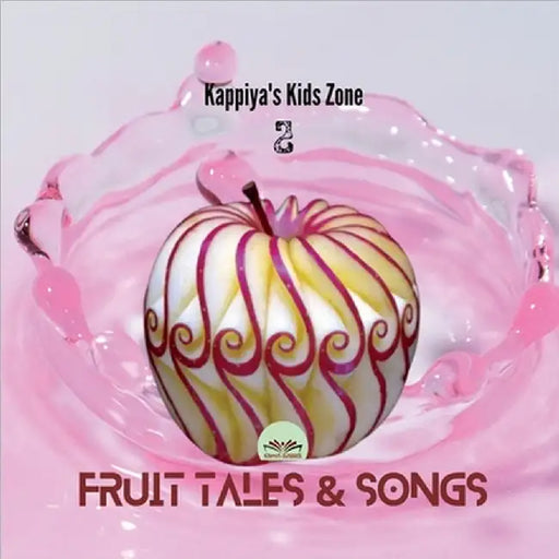Kappiya's Kids Zone 2: Fruit Tales and Songs by Kappiya Classics