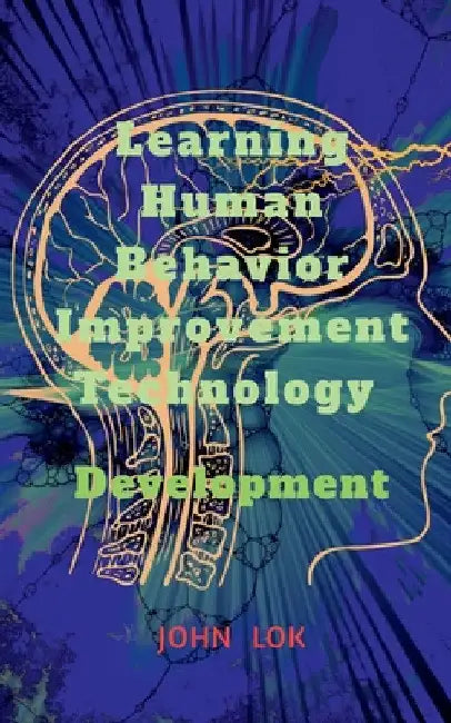 Learning Human Behavior Improvement Technology by John Lok
