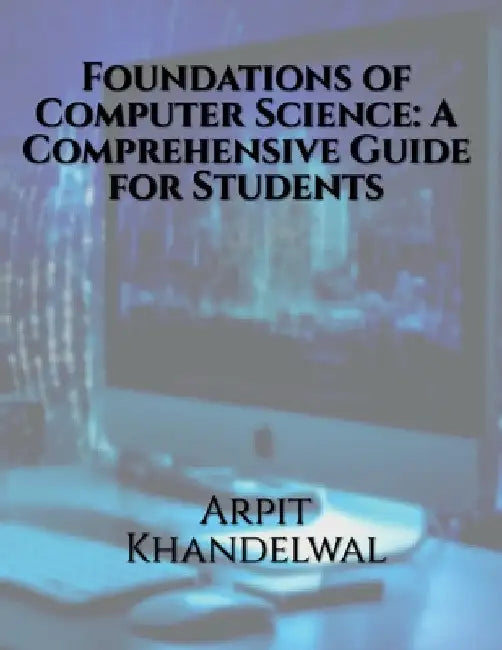 Foundations of Computer Science by Arpit Khandelwal