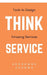 Think Service by Anshuman Sharma