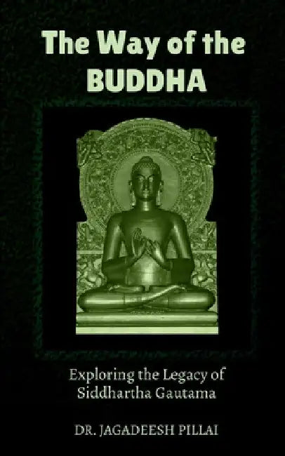 The Way of the Buddha by Jagadeesh