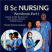 B Sc NURSING Workbook Part I: Suitable for BSc Nursing and other Studies related to Medical Science by Chandan Sukumar SenGupta