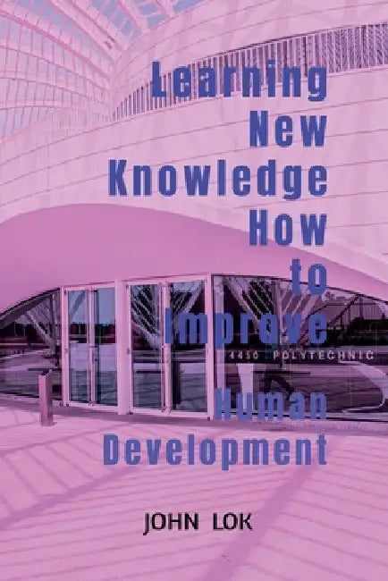 Learning New Knowledge How to Improve by John Lok