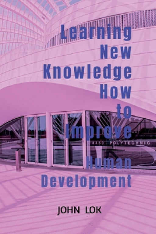 Learning New Knowledge How to Improve by John Lok