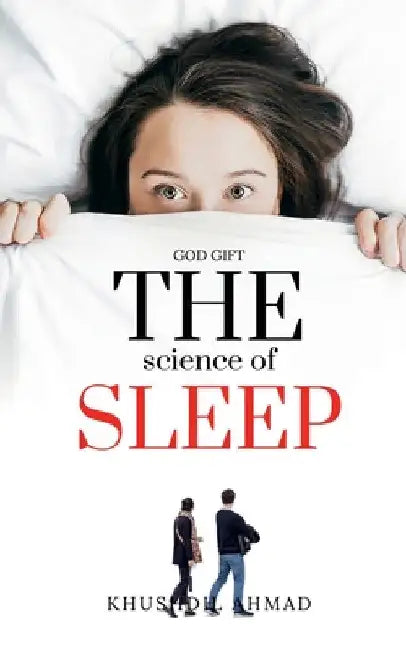 The Science of Sleep by Khushdil Mir