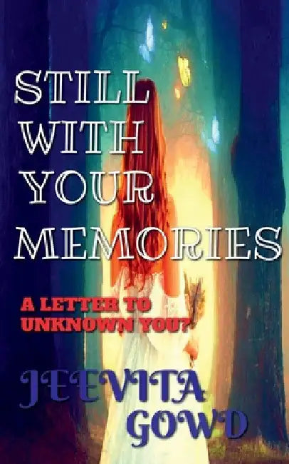Still with Your Memories by Jeevita Gowd