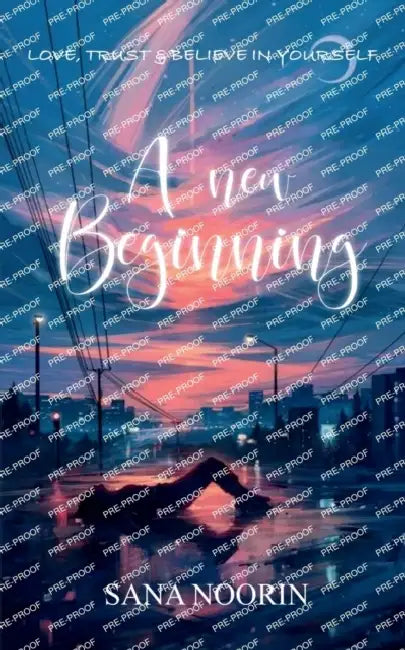 A New Beginning by Sana Noorin