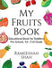My Fruits Book: Educational Book for kids toddlers Pre -School, 1st -3 rd Graded by Rameeshah Shah