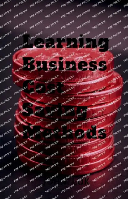 Learning Business Cost Saving Methods by John Lok