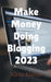 Make Money by doing Blogging in 2023 - By Tech Kiran by Kiran Kumar