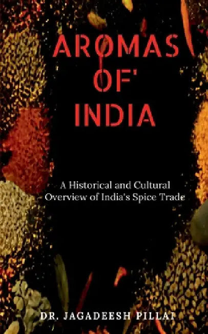 Aromas of India by Jagadeesh
