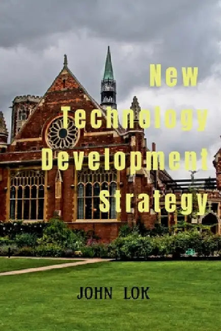 New Technology Development Strategy by John Lok