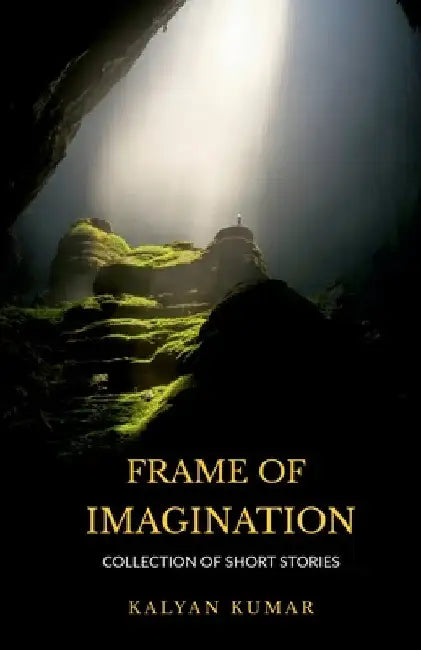 Frame Of Imagination by Kalyan Kumar