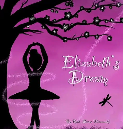 Elizabeth's Dream by Ruth Mercy Woroniecki