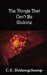 The Things That Can't Be Undone by C. L. Deslongchamp