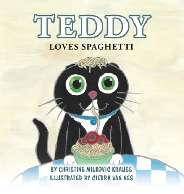 Teddy Loves Spaghetti - Hardcover by Christine Milkovic Krauss