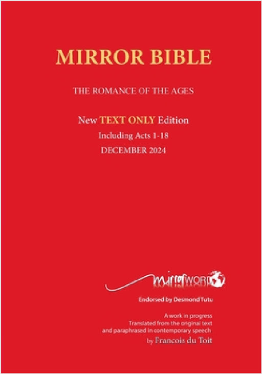 Latest PAPERback AUGUST 2025 Edition TEXT ONLY Mirror Bible Including ACTS 1-24 [Without Commentary & Study notes] by Francois Du Toit
