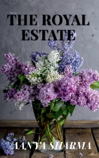 The Royal Estate by Aanya Sharma