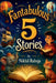 Fantabulous Five Stories 2 by Explore Kids World