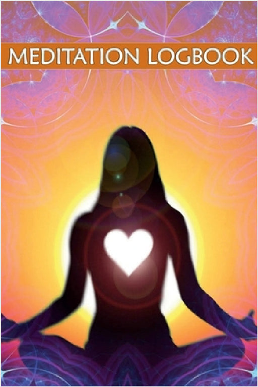 Meditation Logbook: Daily Meditation Tracker For Teens And Adults To Improve Mental Health And Reduce Stress by Aiden Norwood