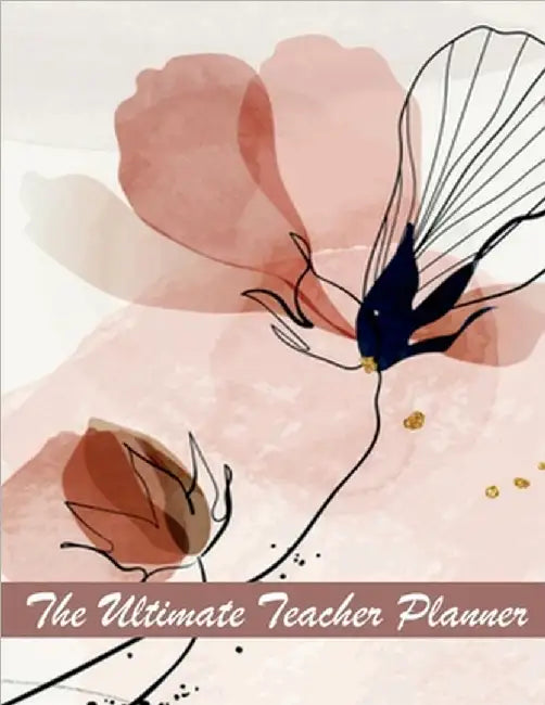 The Ultimate Teacher Planner: Undated teacher planner Teacher Planners and Lesson Planner for This Academic Year Idea Gift for All Teachers by Aiden Norwood