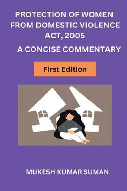Protection of Women from Domestic Violence Act, 2005 by Mukesh Kumar